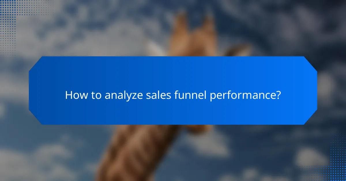 How to analyze sales funnel performance?