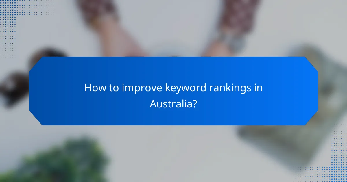 How to improve keyword rankings in Australia?