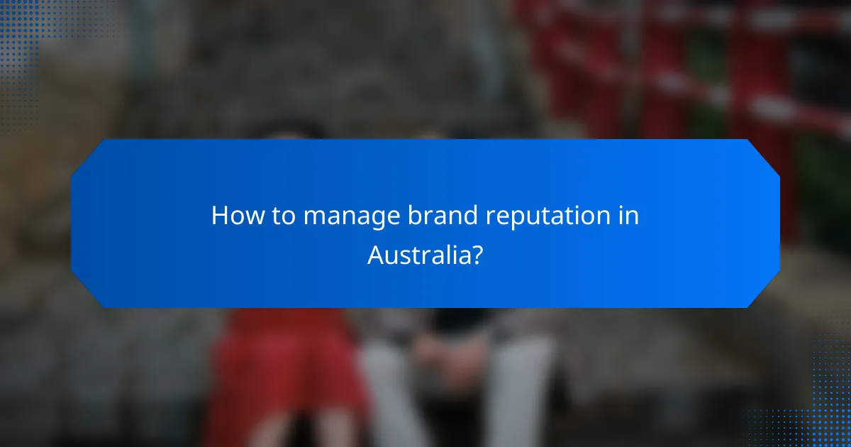 How to manage brand reputation in Australia?