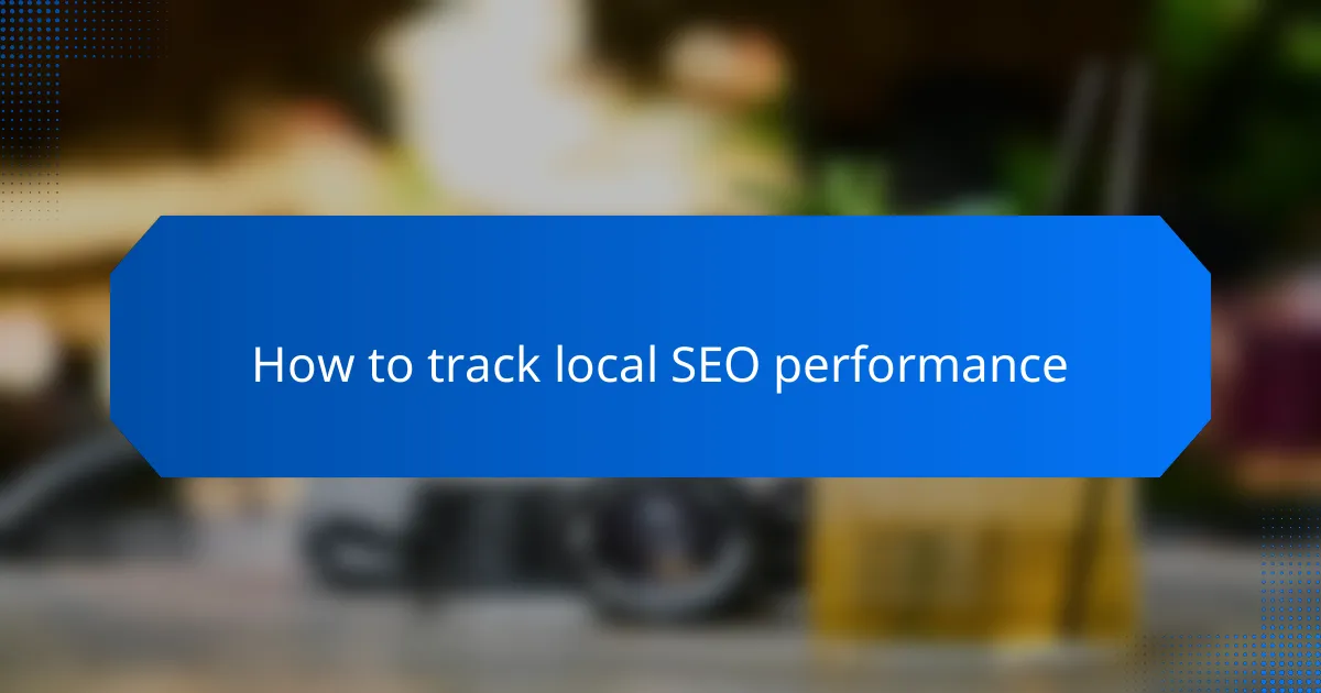 How to track local SEO performance