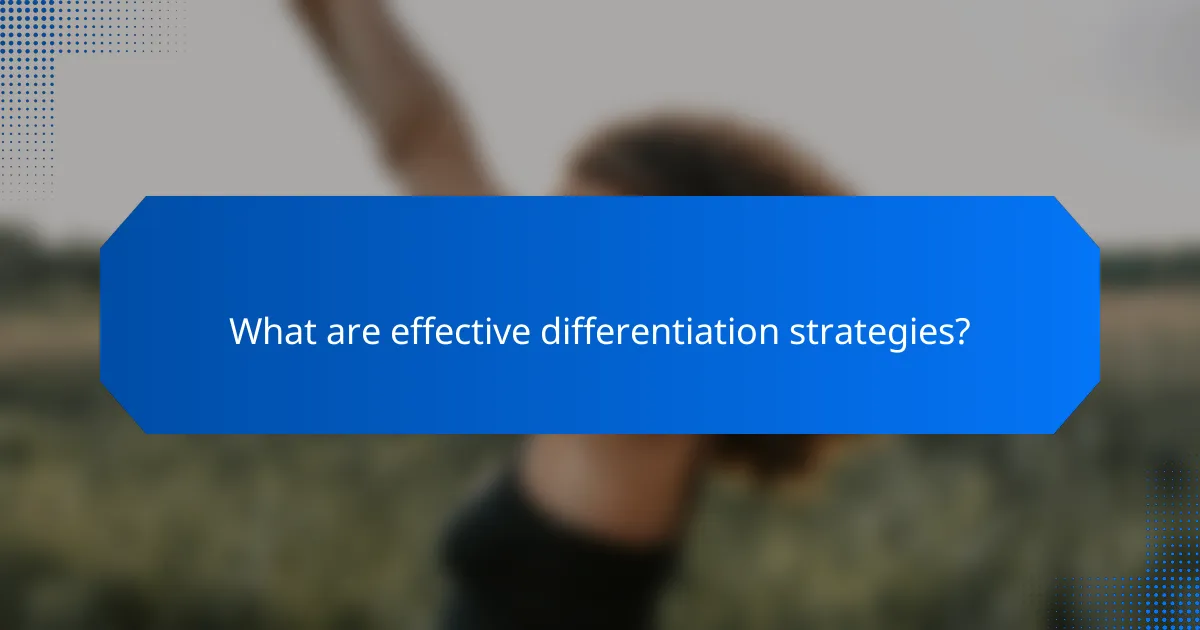 What are effective differentiation strategies?