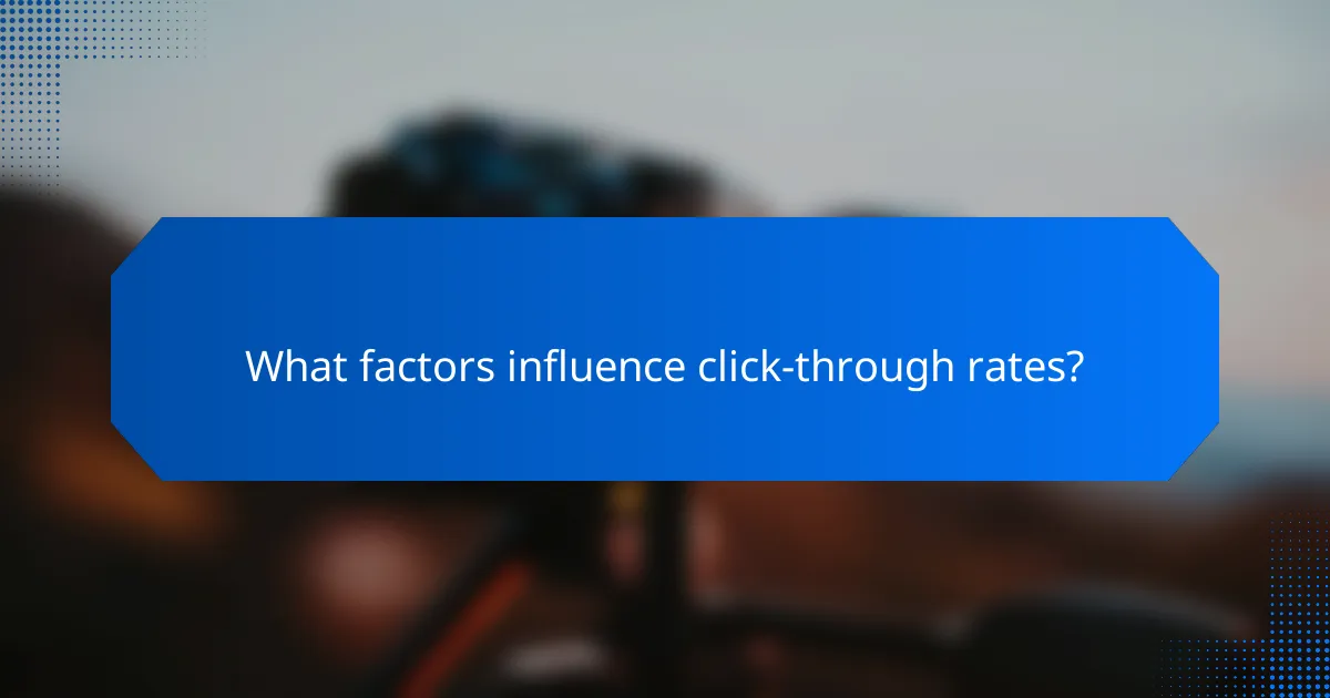What factors influence click-through rates?